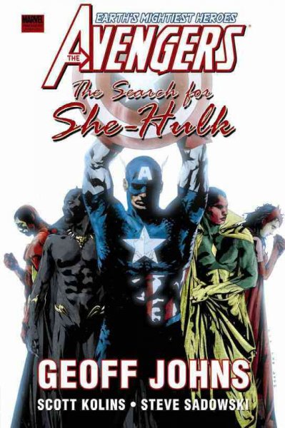 The Avengers : the search for She-Hulk / Geoff Johns, writer ; Scott Kolins, Steve Sadowski, pencilers ; Scott Kolins, Andrew Currie, inkers ; Chis Sotomayor, colorist ; Virtual Calligraphy's Russ Wooton, letterer. 