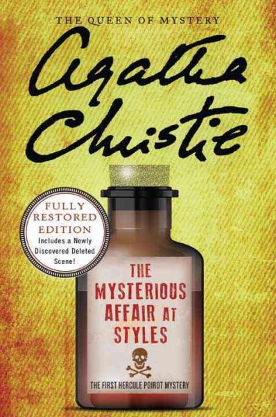 The mysterious affair at Styles : the first Hecule Poirot mystery / Agatha Christie.
