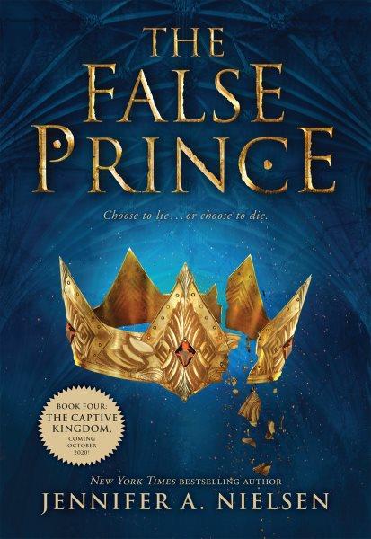 The false prince [electronic resource] / Jennifer A. Nielsen.