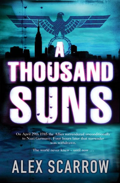 A thousand suns / Alex Scarrow.