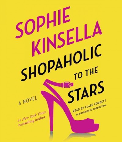 Shopaholic to the stars [sound recording] : a novel / Sophie Kinsella.