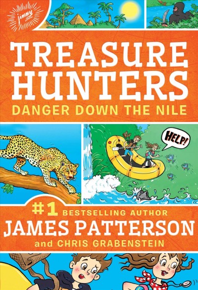 Treasure hunters : danger down the Nile / by James Patterson and Chris Grabenstein ; illustrated by Juliana Neufeld.