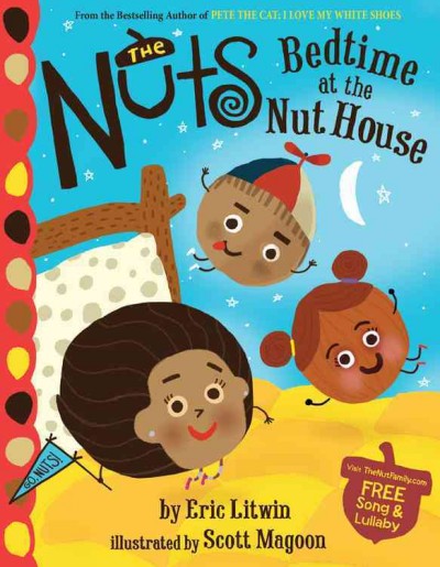 The Nuts : bedtime at the Nut house / by Eric Litwin ; illustrated by Scott Magoon.