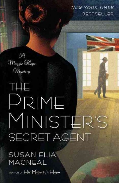 The prime minister's secret agent: A Maggie Hope mystery / Susan Elia MacNeal.