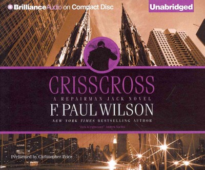 Crisscross : Unabridged a Repairman Jack novel / F. Paul Wilson.