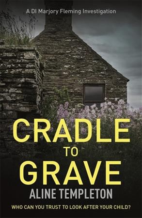 Cradle to grave / Aline Templeton.