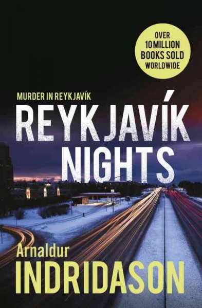 Reykjavik nights / Arnaldur Indridason ; [translated from the Icelandic by Victoria Cribb].