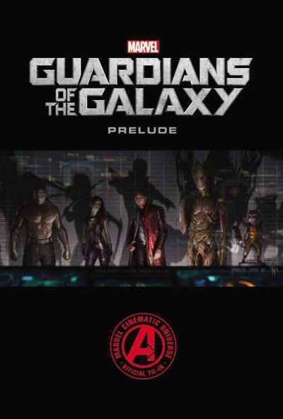 Guardians of the Galaxy : prelude / writers, Dan Abnett & Andy Lanning ; penciler, Wellinton Alves ; inker, Manny Clark ; colorist, Jay David Ramos.