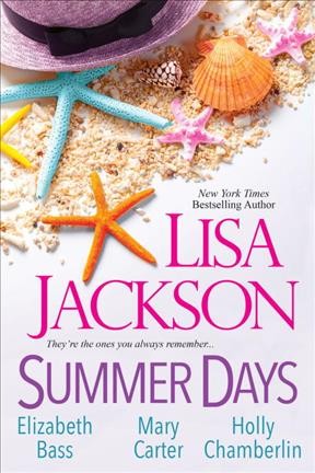 Summer days / Lisa Jackson, Elizabeth Bass, Holly Chamberlain, Mary Carter.