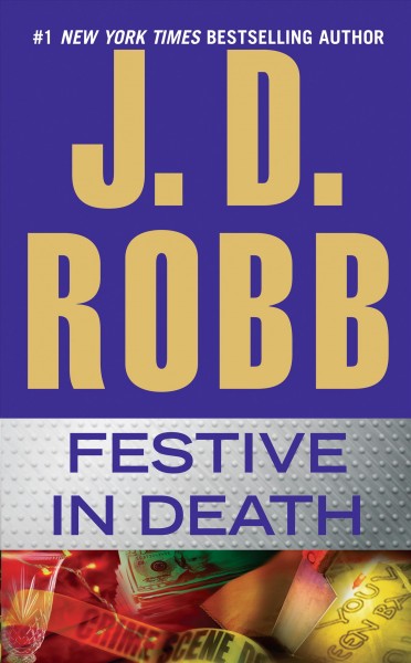 Festive in death [electronic resource] / J. D. Robb.