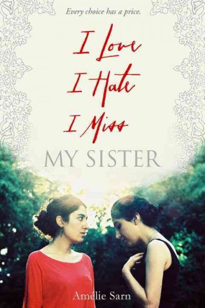 I love I hate I miss my sister / Amélie Sarn ; translated from the French by Y. Maudet.