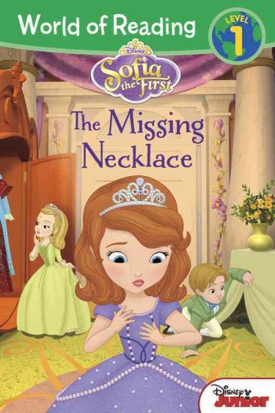 The missing necklace / based on the episode "The amulet of Avalor" by Laurie Israel and Rachel Ruderman ; adapted by Lisa Ann Marsoli ; illustrated by Character Building Studio and the Disney Storybook Art Team.