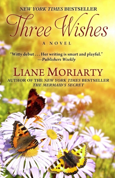 Three wishes [text (large print)] / Liane Moriarty.