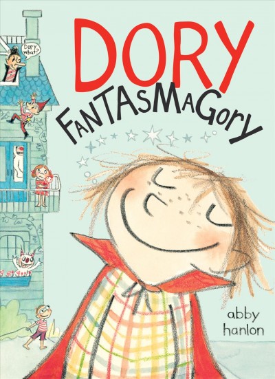 Dory Fantasmagory / Abby Hanlon.