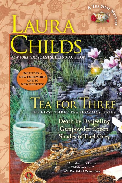 Tea for three : the first three tea shop mysteries / Laura Childs.