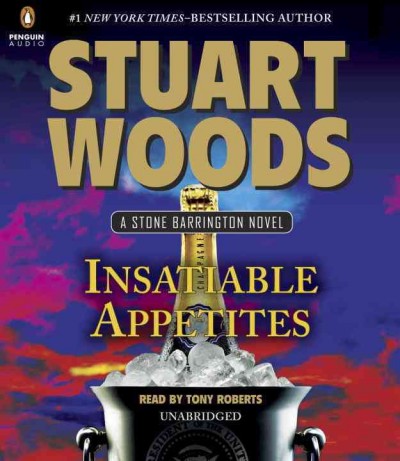 Insatiable appetites / Stuart Woods.