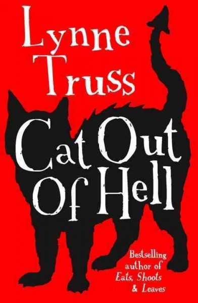Cat our of hell / Lynne Truss.