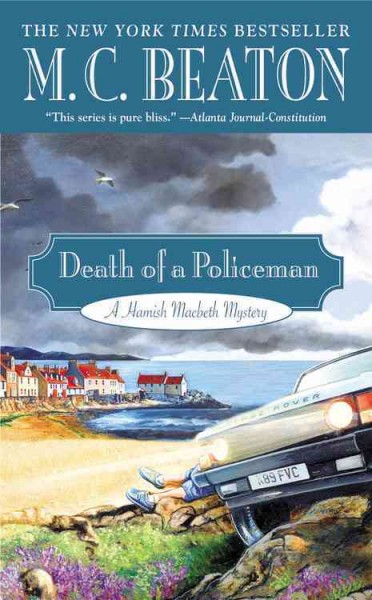 Death of a policeman : a Hamish Macbeth mystery / M. C. Beaton.