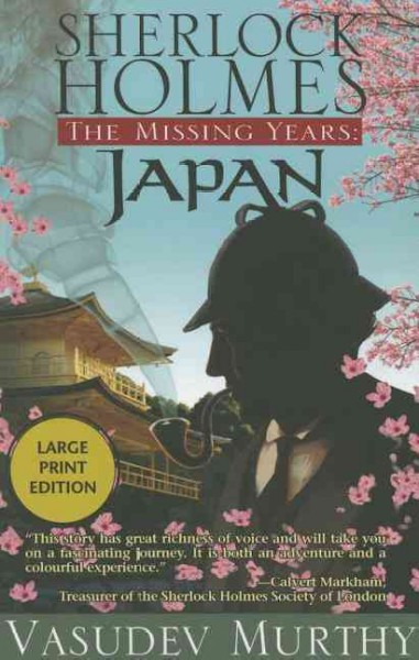 Sherlock Holmes, the missing years : Japan / Vasudev Murthy.