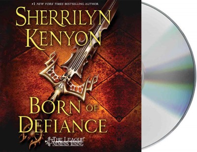 Born of defiance [sound recording] / Sherrilyn Kenyon.