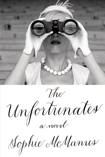 The unfortunates / Sophie McManus.