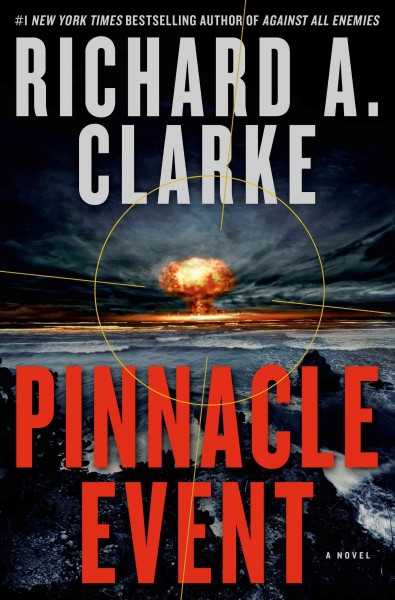 Pinnacle event : a novel / Richard A. Clarke.