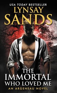 The immortal who loved me / Lynsay Sands.