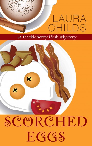 Scorched eggs : a Cackleberry Club mystery  [large print] / Laura Childs.