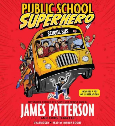 Public school superhero / James Patterson.