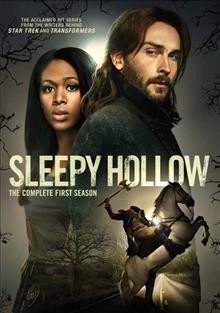 Sleepy Hollow. The complete first season [videorecording] / Sketch Films ; K/O Paper Products ; 20th Century Fox Television ; created by Alex Kurtzman & Roberto Orci & Phillip Iscove & Len Wiseman.