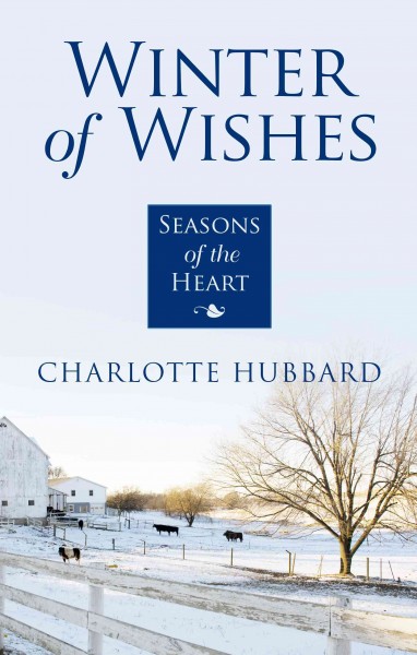 Winter of wishes : seasons of the heart Charlotte Hubbard.