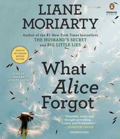What Alice forgot [sound recording] / Liane Moriarty.