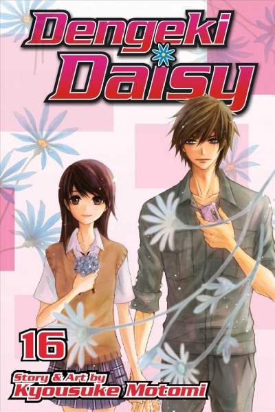Dengeki Daisy. Vol. 16 / story & art by Kyousuke Motomi ; translation & adaptation, JN Productions ; touch-up art & lettering, Rina Mapa.