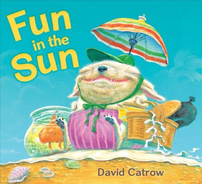 Fun in the sun / David Catrow.