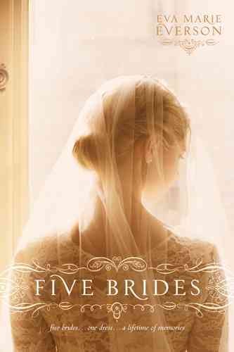 Five brides / Eva Marie Everson.