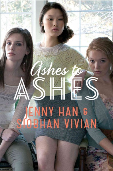 Ashes to ashes / Jenny Han & Siobhan Vivian.