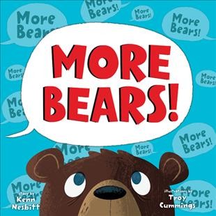 More bears! [electronic resource] / by Kenn Nesbitt ; illustrated by Troy Cummings.