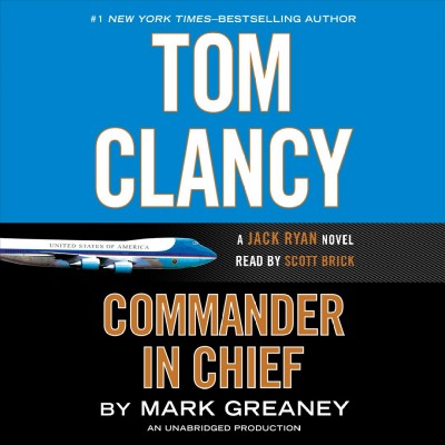 Tom Clancy : Commander-in-Chief [sound recording] / Mark Greaney.