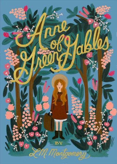 Anne of Green Gables / L.M. Montgomery ; cover illustration by Anna Bond.