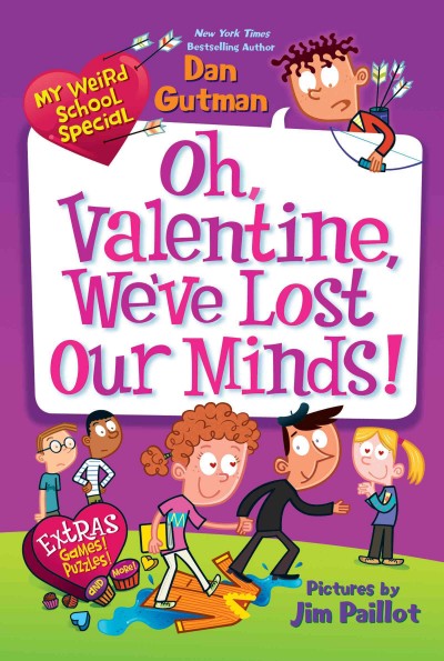 Oh, valentine, we've lost our minds! [electronic resource] / Dan Gutman ; pictures by Jim Paillot.