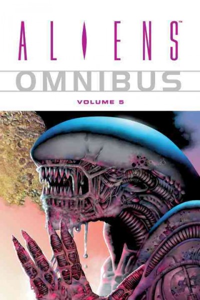 Aliens omnibus : volume 5 / [scripts by John Arcudi, Jim Woodring ... [et al.] ; artists, Richard Corben ... [et al.].