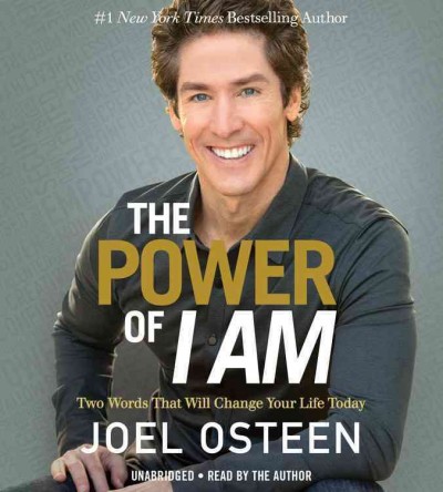 The power of I am [sound recording] : two words that will change your life today / Joel Osteen.