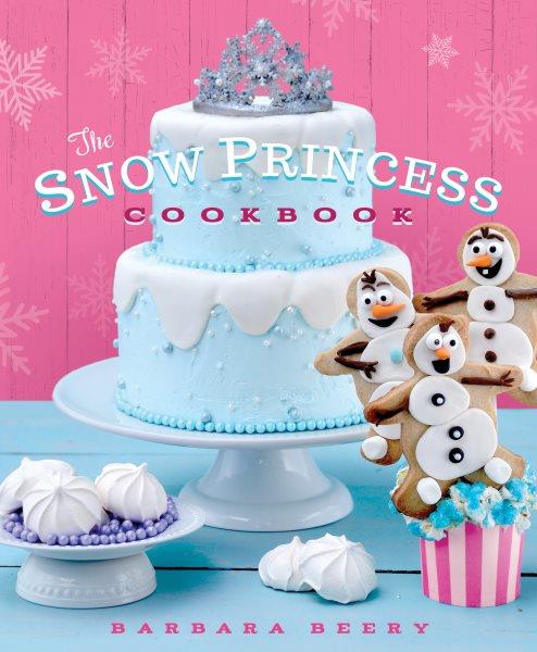 The snow princess cookbook / Barbara Beery.