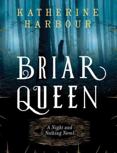 Briar queen / Katherine Harbour.