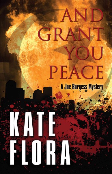 And grant you peace : a Joe Burgess mystery / Kate Flora.