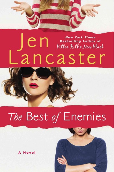 The best of enemies : a novel / Jen Lancaster.