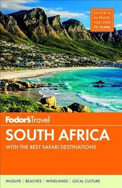 Fodor's South Africa : with the best safari destinations / writers, Claire Baranowski [and 8 others].