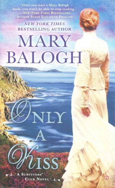 Only a kiss / A Survivor's Club novel / Mary Balogh.