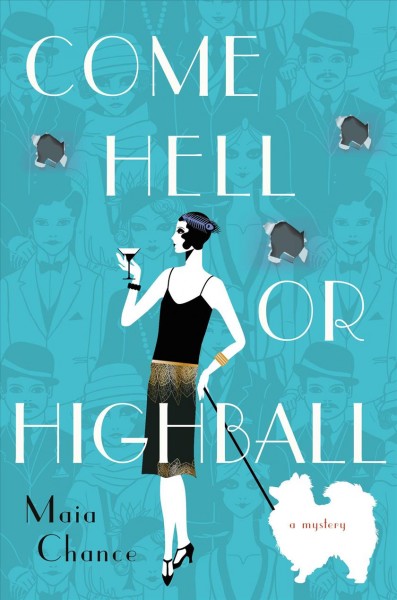 Come hell or highball : a mystery / Maia Chance.