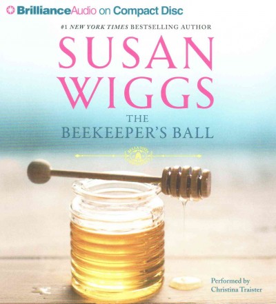 The beekeeper's ball [sound recording] / Susan Wiggs.